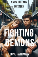 Fighting Demons: A New Orleans Mystery 1535327995 Book Cover