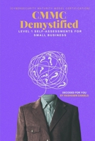 CMMC Demystified: Level 1 Self-Assessment for Small Business B0FR43PFRC Book Cover