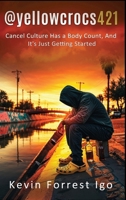 @yellowcrocs421: Cancel Culture Has A Body Count, And It's Just Getting Started (The Cancelled Chronicles) B0FB3XTG3K Book Cover