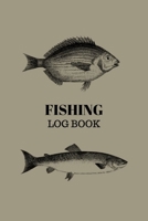 Fishing Log Book: Includes Location and GPS, Fishing Crew, Weather Conditions, Water Conditions, Tackle and Technique Details, Catch Details, Notes and Memories 1704116198 Book Cover