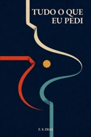 Tudo o Que Eu Pedi (Portuguese Edition) B0HHNH4KL1 Book Cover