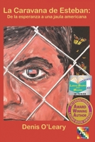 La Caravana de Esteban: De la esperanza a una jaula americana (Spanish Edition) B0CNKKR5V8 Book Cover