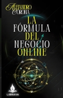 LA FÓRMULA DEL NEGOCIO ONLINE (ESCALA ONLINE) (Spanish Edition) B0FSGSXT4G Book Cover