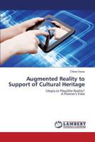 Augmented Reality to Support of Cultural Heritage: Utopia or Plausible Reality? A Planner's View 3659503630 Book Cover