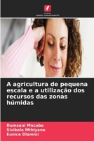 A agricultura de pequena escala e a utilização dos recursos das zonas húmidas (Portuguese Edition) 6630163117 Book Cover