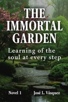 The Immortal Garden: Learning the soul at every step B0GDYJ4FDN Book Cover