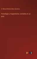 Frenología y magnetismo, comedia en un acto 3368104810 Book Cover