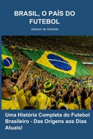 Brasil, O País Do Futebol B0H99GH879 Book Cover