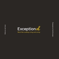 Exceptional: Black Men Leading, Living, And Loving 1483573583 Book Cover