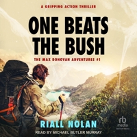 One Beats the Bush: A Gripping Action Thriller B0F47DS82M Book Cover