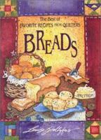 Breads (The Best of Favorite Recipes from Quilters) 1561481114 Book Cover