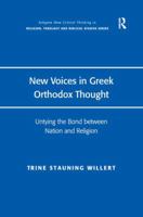 New Voices in Greek Orthodox Thought: Untying the Bond between Nation and Religion 1138272019 Book Cover