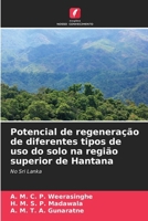 Potencial de regeneração de diferentes tipos de uso do solo na região superior de Hantana (Portuguese Edition) 6204188518 Book Cover
