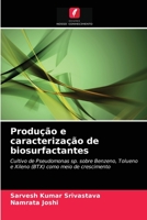 Produção e caracterização de biosurfactantes: Cultivo de Pseudomonas sp. sobre Benzeno, Tolueno e Xileno (BTX) como meio de crescimento 6203623709 Book Cover