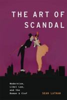 The Art of Scandal: Modernism, Libel Law, and the Roman a Clef (Modernist Literature & Culture) 0199922934 Book Cover