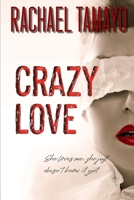 Crazy Love 1088036333 Book Cover