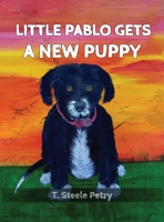 Little Pablo Gets A New Puppy 1649086938 Book Cover