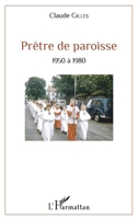 Prêtre de paroisse: 1950 à 1980 (French Edition) 2343082685 Book Cover