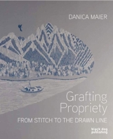 Grafting Propriety: From Stitch to the Drawn Line 1910433071 Book Cover