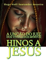 Hinos a Jesus: A unção do Juiz dos Vivos e dos Mortos B0CDN5VXBK Book Cover