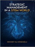 Strategic Management in a STEM World: Leading with Strategic Intelligence, Innovation and Sustainability 196660436X Book Cover