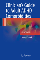Clinician’s Guide to Adult ADHD Comorbidities: Case Studies 3319397923 Book Cover