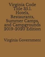 Virginia Code Title 35.1. Hotels, Restaurants, Summer Camps, and Campgrounds 2019-2020 Edition 1710228008 Book Cover