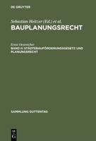St�dtebauf�rderungsgesetz Und Planungsrecht: Mit Ausf�hrungsvorschriften Des Bundes Sowie Hinweisen Auf L�ndervorschriften; (Mit Erg. Zu Bd. 1 Rechtsprechung Zu Bundesbaugesetz U. Baunutzungsverordnun 3110080826 Book Cover