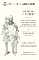 ANCIENT ARMOUR AND WEAPONS IN EUROPE Volume 2 1847340024 Book Cover