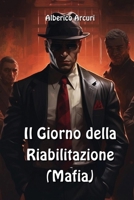 Il Giorno della Riabilitazione (Mafia) (Italian Edition) 9830076210 Book Cover