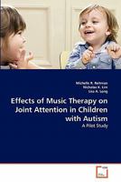 Effects of Music Therapy on Joint Attention in Children with Autism 3639339207 Book Cover