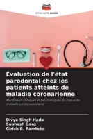 Évaluation de l'état parodontal chez les patients atteints de maladie coronarienne: Marqueurs cliniques et biochimiques du risque de maladie cardiovasculaire (French Edition) 6208741408 Book Cover