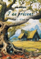 7 au présent - Tome 1: C'était hier (French Edition) B0DMZVBKLN Book Cover