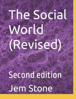 The Social World (Revised): Second edition B09ZJB5NFV Book Cover