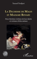 La Duchesse de Malfi et Madame Bovary: Deux héroïnes victimes de leur destin et victimes d'elles-mêmes (Histoire, Textes, Sociétés) (French Edition) 2140307836 Book Cover