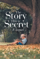 The Story Has a Secret: A Sequel 1665703296 Book Cover