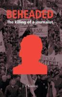 Beheaded: The Killing of a Journalist 0954376404 Book Cover