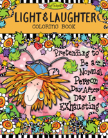 Light & Laughter Coloring Book (Design Originals) A Perfect Gift for Mom, Best Friends, Sisters, and Other Wonderful Wacky Women - 32 Fun, Zany Designs and Uplifting Quotes on Thick, Perforated Paper 149720156X Book Cover
