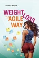 Weight Loss the Agile Way: Approaching the weight loss process like an IT project B0CKPR5X4N Book Cover