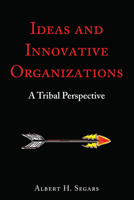 Ideas and Innovative Organizations: A Tribal Perspective 1433174642 Book Cover