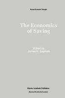 The Economics of Saving 0792392566 Book Cover