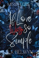 If Love Was So Simple: #1 Messy Love (French Edition) B0HG5PRW7D Book Cover