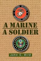 A Marine - A Soldier 1469173689 Book Cover