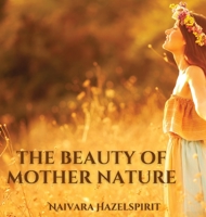 The Beauty Of Mother Nature 9916987785 Book Cover