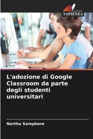 L'adozione di Google Classroom da parte degli studenti universitari (Italian Edition) 6208162238 Book Cover