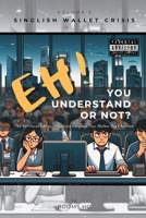 Eh! You Understand or Not? (vol. 3): The Unfiltered Edition – Contains Language Your Mother Don’t Approve (The Uncensored Singlish Guide) B0FDQ25CCR Book Cover
