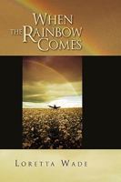 When the Rainbow Comes 1450050298 Book Cover