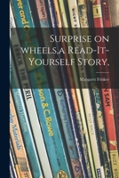 Surprise on Wheels, a Read-it-yourself Story, 1014280001 Book Cover