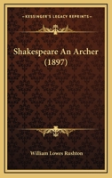 Shakespeare an Archer (Classic Reprint) 1120705703 Book Cover