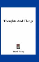 Thoughts And Things 1432638793 Book Cover